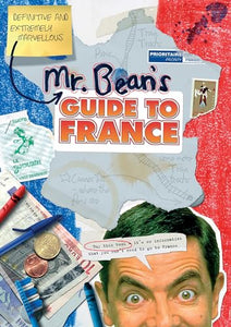 Mr Bean's Definitive and Extremely Marvellous Guide to France 