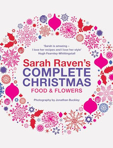 Sarah Raven's Complete Christmas 