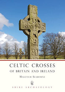 Celtic Crosses of Britain and Ireland 