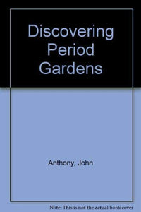 Discovering Period Gardens 