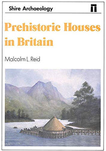 Prehistoric Houses in Britain 