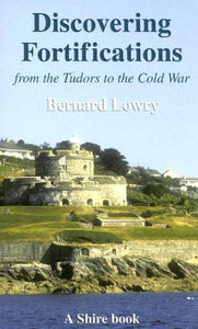 Fortifications From the Tudors to the Cold War 