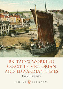 Britain's Working Coast in Victorian and Edwardian Times 