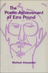 The Poetic Achievement of Ezra Pound 