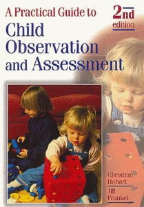 A Practical Guide to Child Observation and Assessment 