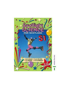 Spotlight Science for Scotland 5-14 Edition S1 Textbook 