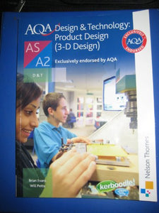 AQA Design & Technology: Product Design (3-D Design) AS/A2 