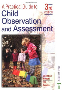 A Practical Guide to Child Observation and Assessment 