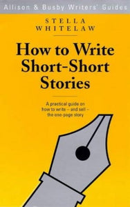 How to Write Short Short Stories 