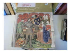 BLOCK 1 FRANCE, ENGLAND AND BURGUNDY IN THE FIFTEENTH CENTURY A200 EXPORING HIS 