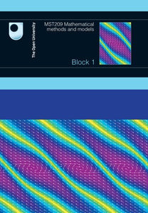 Mathematical Methods and Models: Block 1 