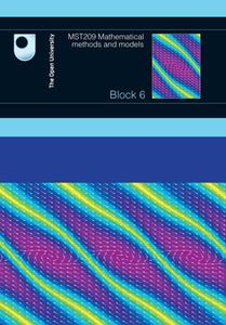 Mathematical Methods and Models: Block 6 