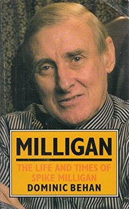 Milligan: the Life and Times of Spike Milligan 