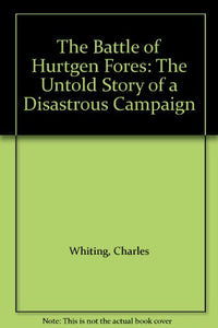 The Battle of Hurtgen Forest 