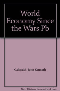 The World Economy Since the Wars 