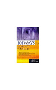 101 WAYS TO MOTIVATE YOURSELF 