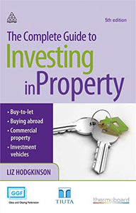 The Complete Guide to Investing in Property 