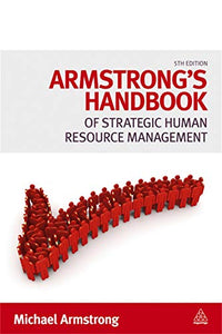 Armstrong's Handbook of Strategic Human Resource Management 