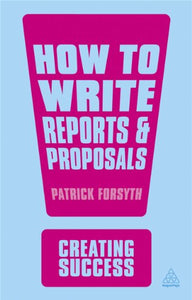 How to Write Reports and Proposals 