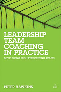 Leadership Team Coaching in Practice 