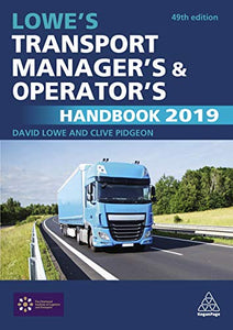 Lowe's Transport Manager's and Operator's Handbook 2019 