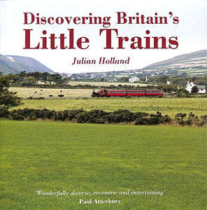 Discovering Britain's Little Trains 