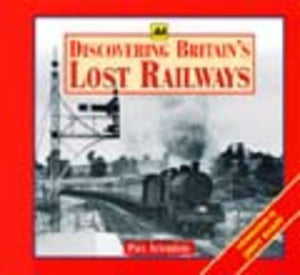 Discovering Britain's Lost Railways 