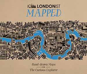 Londonist Mapped; Hand-drawn Maps for the Urban Explorer 