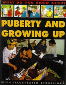 What Do You Know About Puberty and Growing Up? 