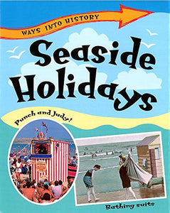 Ways Into History: Seaside Holidays 