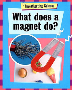 What Does a Magnet Do? 