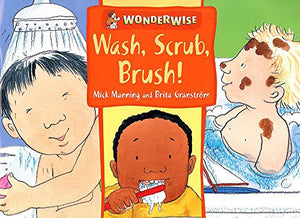 Wash, Scrub, Brush: A book about keeping clean 