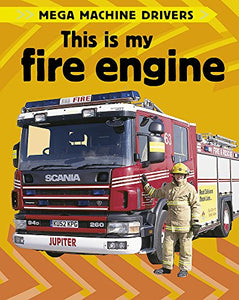 Mega Machine Drivers: This Is My Fire Engine 