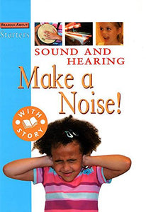 Starters: Sound and Hearing - Make A Noise 