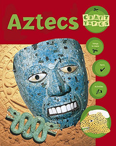 Craft Topics: Aztecs 