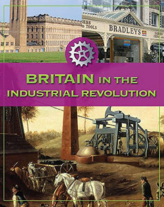 Britain In The Industrial Revolution 