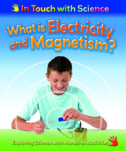 What is Electricity and Magnetism? 