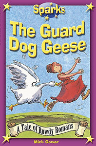 The Rowdy Romans:The Guard Dog Geese 