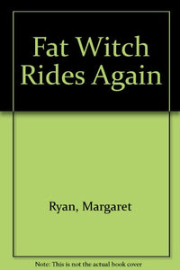 Fat Witch Rides Again 