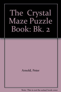 The Crystal Maze Puzzle Book 