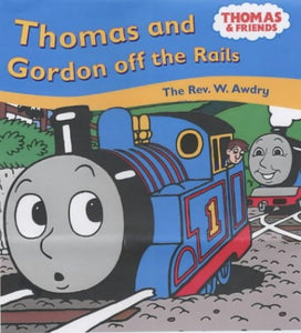 Thomas and Gordon Off the Rails 