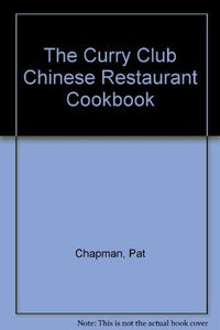 The Curry Club Chinese Restaurant Cookbook 