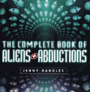 The Complete Book of Aliens and Abductions 