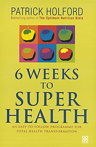 6 Weeks To Superhealth 