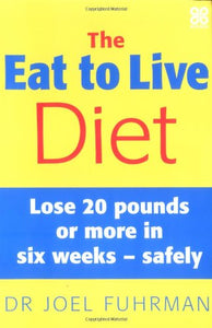 The Eat to Live Diet 