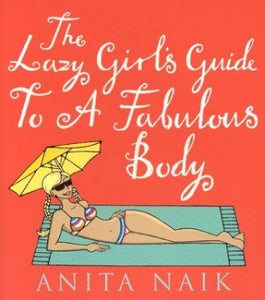 The Lazy Girl's Guide to a Fabulous Body 