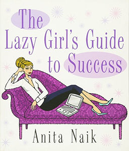 The Lazy Girl's Guide To Success 