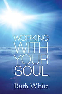 Working With Your Soul 