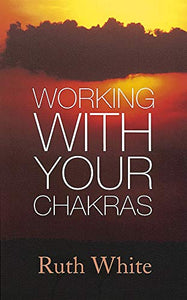 Working With Your Chakras 