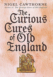 The Curious Cures Of Old England 